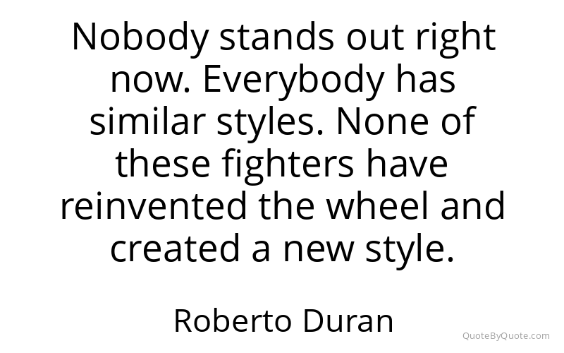Preview image for this quote by Roberto Duran