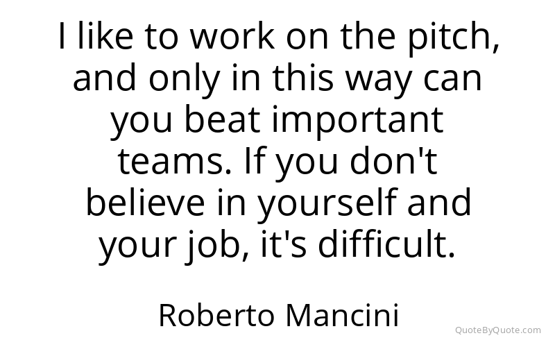 Preview image for this quote by Roberto Mancini
