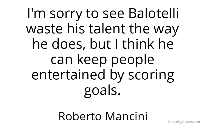 Preview image for this quote by Roberto Mancini