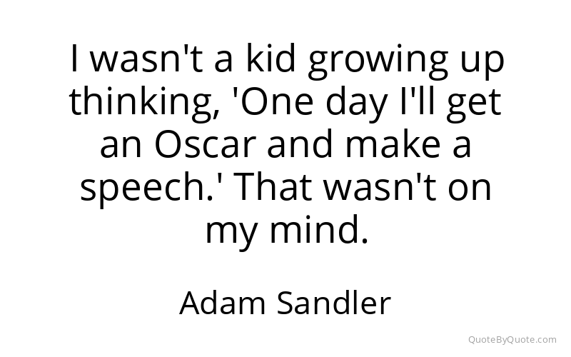 Preview image for this quote by Adam Sandler