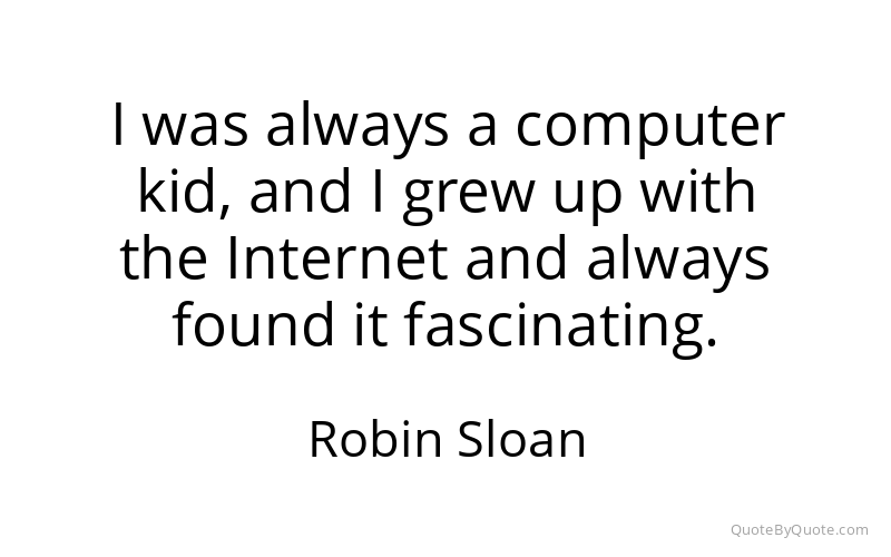 Preview image for this quote by Robin Sloan