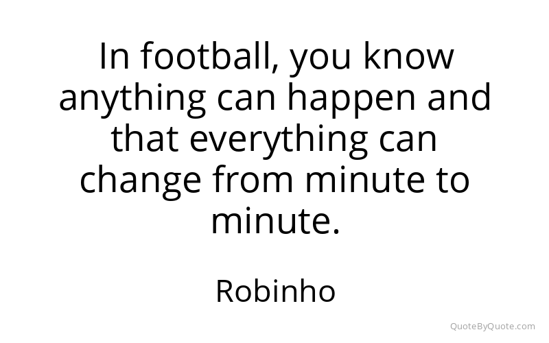 Preview image for this quote by Robinho