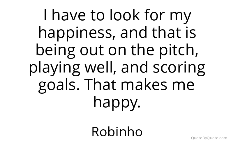 Preview image for this quote by Robinho