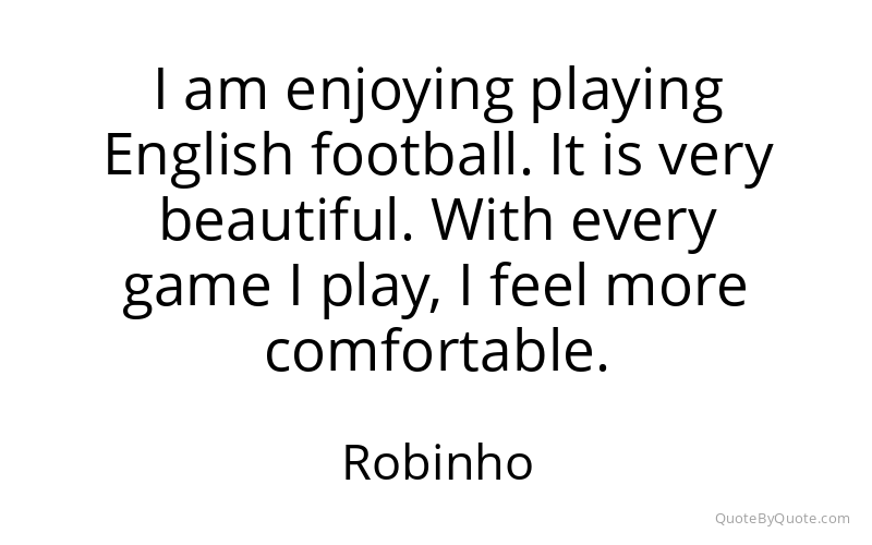 Preview image for this quote by Robinho