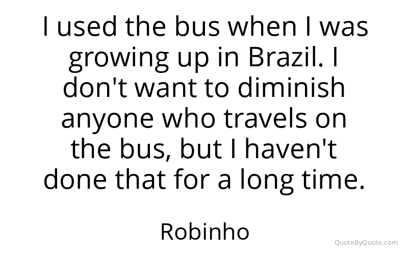 Preview image for this quote by Robinho