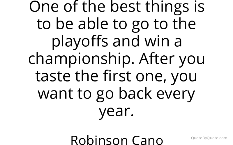 Preview image for this quote by Robinson Cano