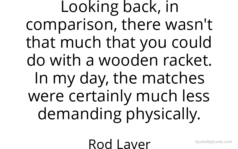 Preview image for this quote by Rod Laver