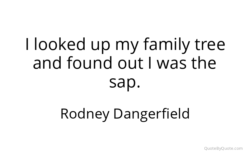 Preview image for this quote by Rodney Dangerfield