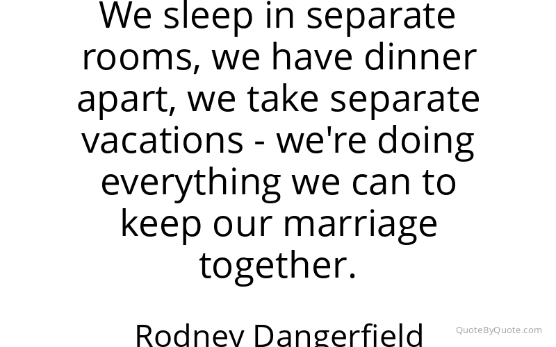 Preview image for this quote by Rodney Dangerfield