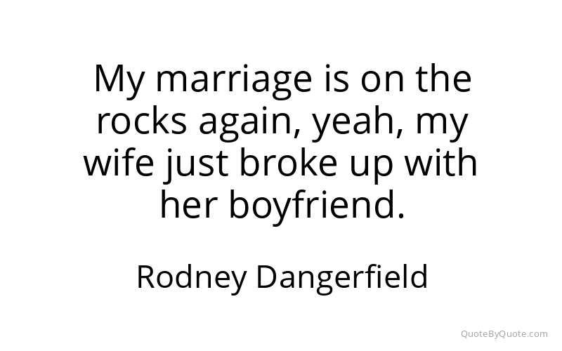 Preview image for this quote by Rodney Dangerfield