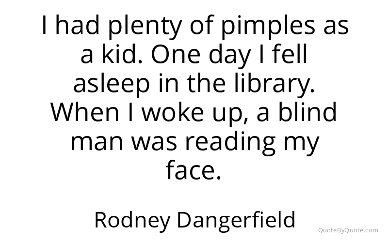 Preview image for this quote by Rodney Dangerfield