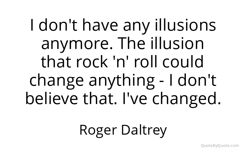 Preview image for this quote by Roger Daltrey