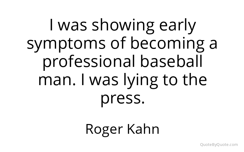 Preview image for this quote by Roger Kahn