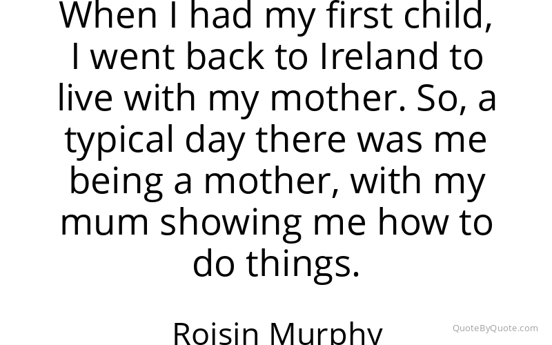 Preview image for this quote by Roisin Murphy