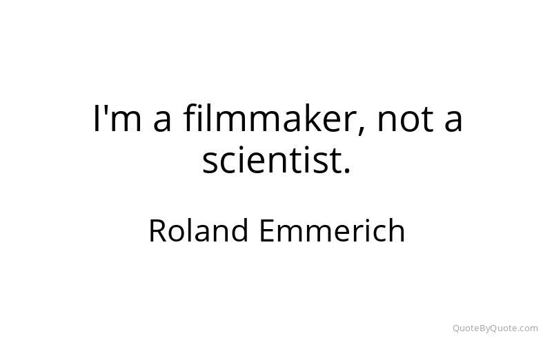 Preview image for this quote by Roland Emmerich