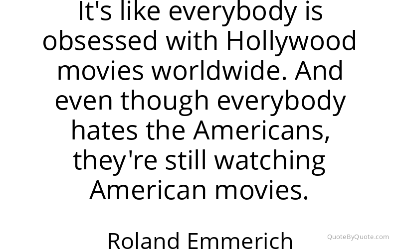 Preview image for this quote by Roland Emmerich