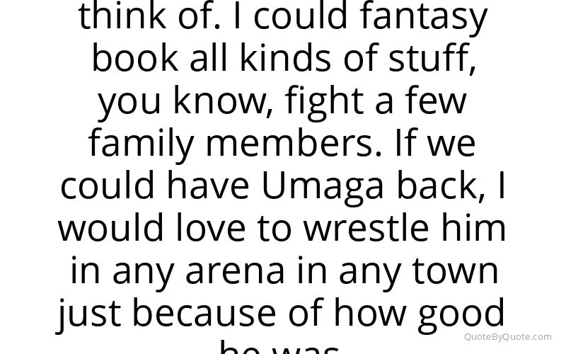 Preview image for this quote by Roman Reigns