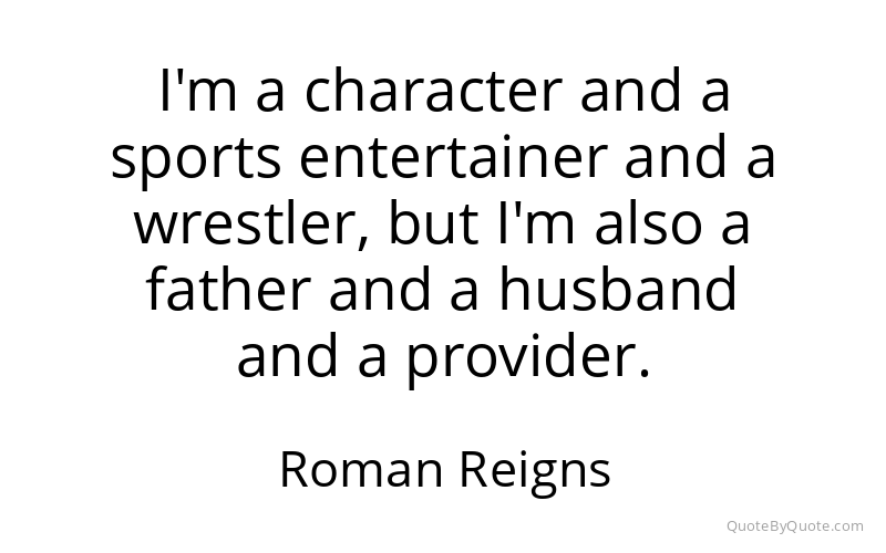 Preview image for this quote by Roman Reigns