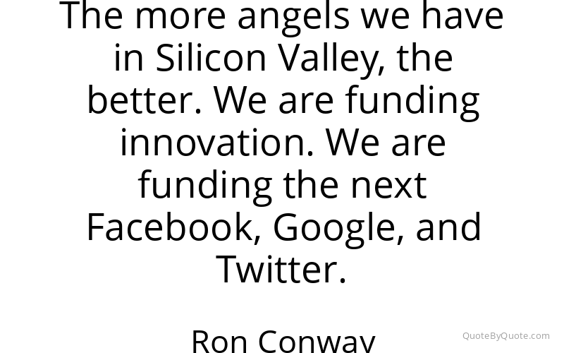 Preview image for this quote by Ron Conway
