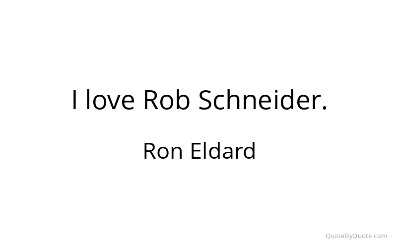 Preview image for this quote by Ron Eldard