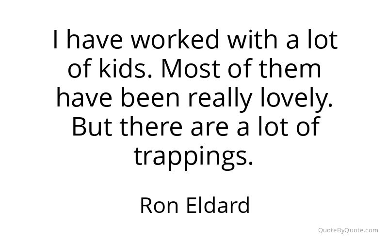 Preview image for this quote by Ron Eldard
