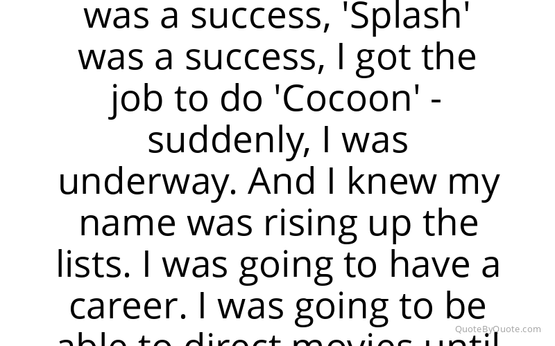 Preview image for this quote by Ron Howard