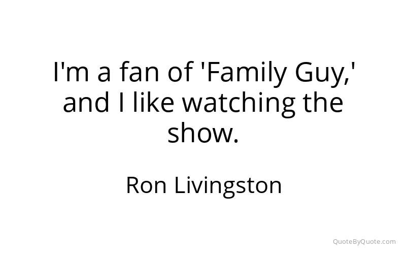 Preview image for this quote by Ron Livingston