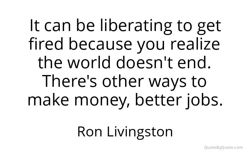 Preview image for this quote by Ron Livingston
