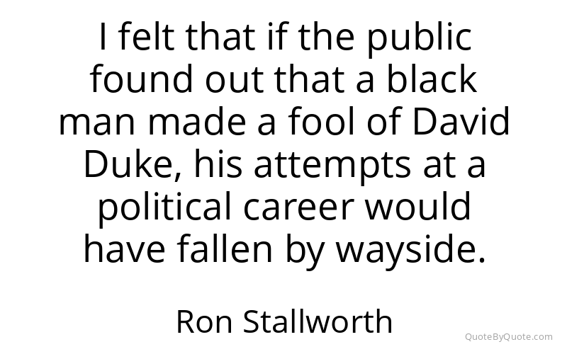 Preview image for this quote by Ron Stallworth