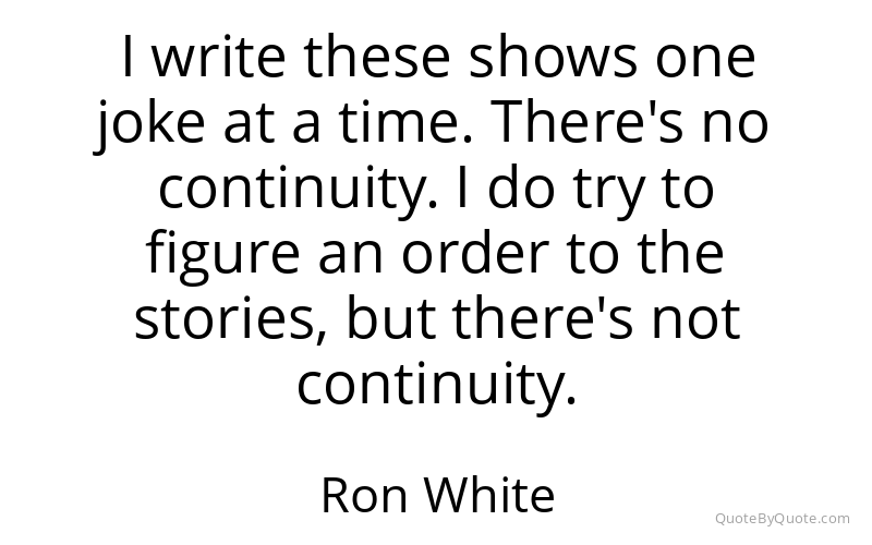 Preview image for this quote by Ron White