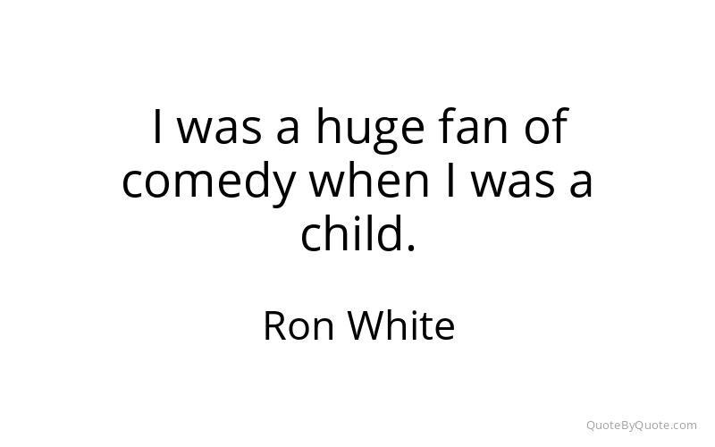 Preview image for this quote by Ron White