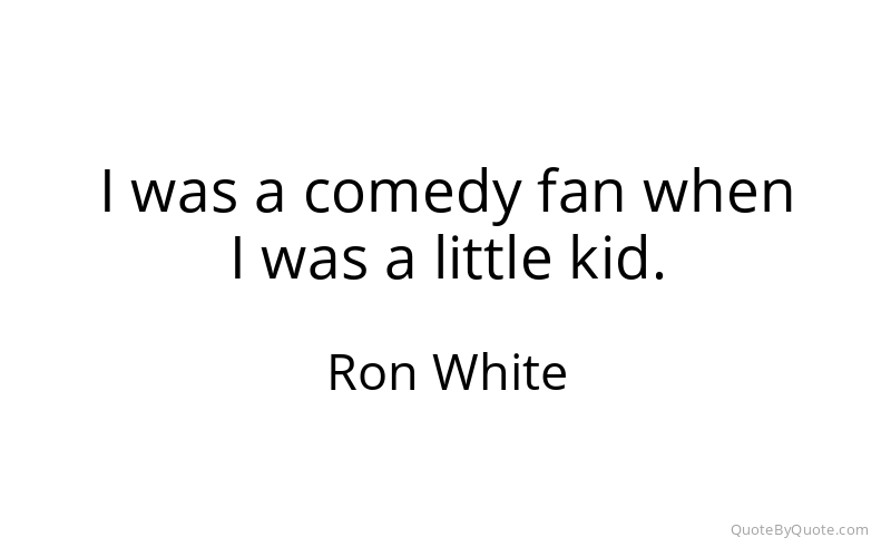 Preview image for this quote by Ron White