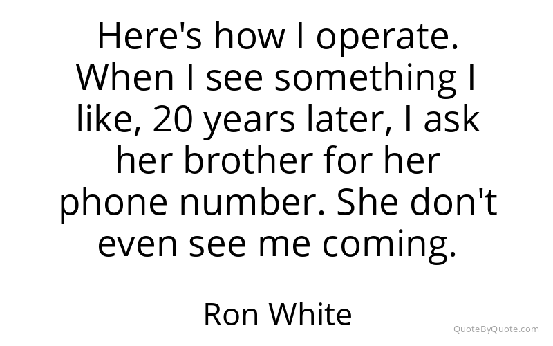 Preview image for this quote by Ron White