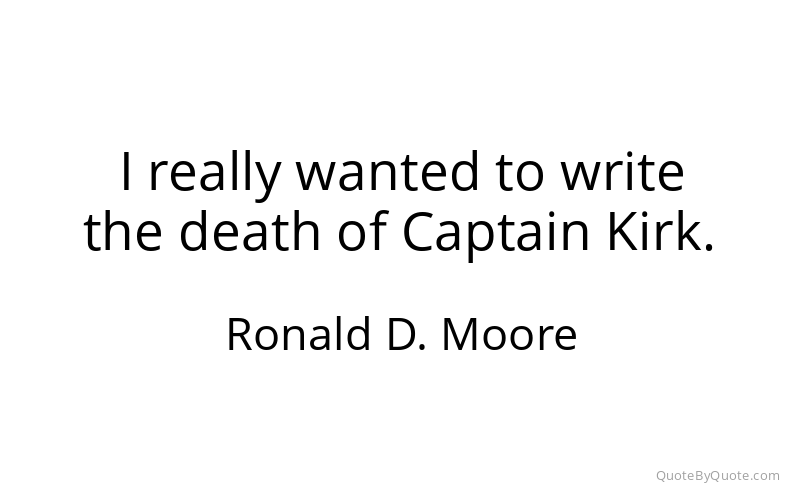 Preview image for this quote by Ronald D. Moore