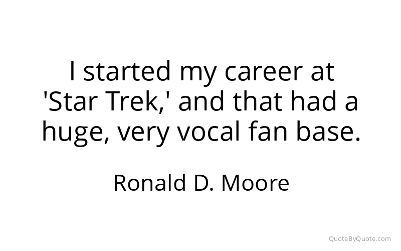 Preview image for this quote by Ronald D. Moore