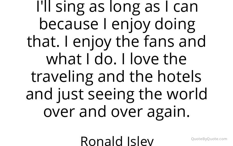 Preview image for this quote by Ronald Isley