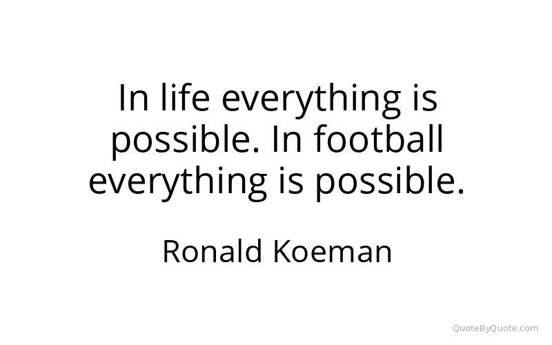 Preview image for this quote by Ronald Koeman