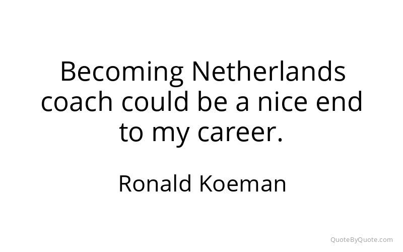 Preview image for this quote by Ronald Koeman