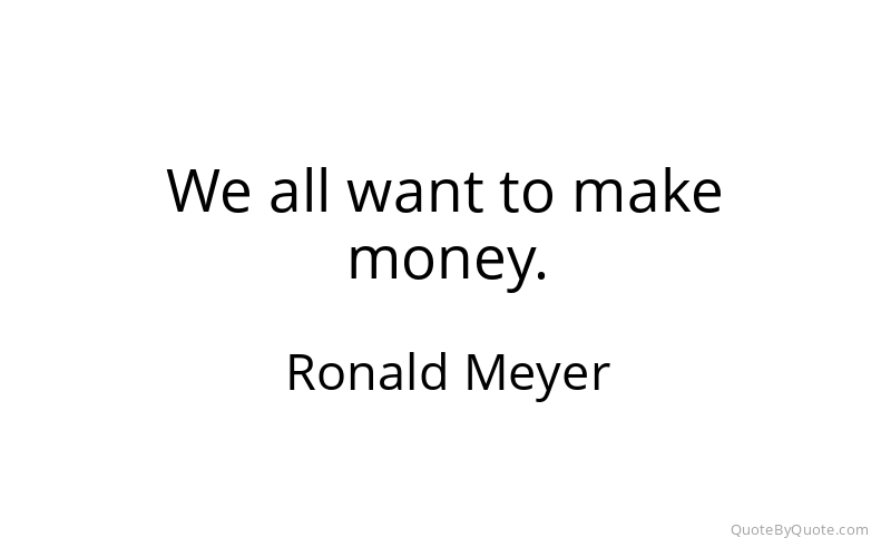 Preview image for this quote by Ronald Meyer