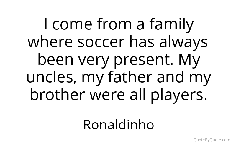 Preview image for this quote by Ronaldinho