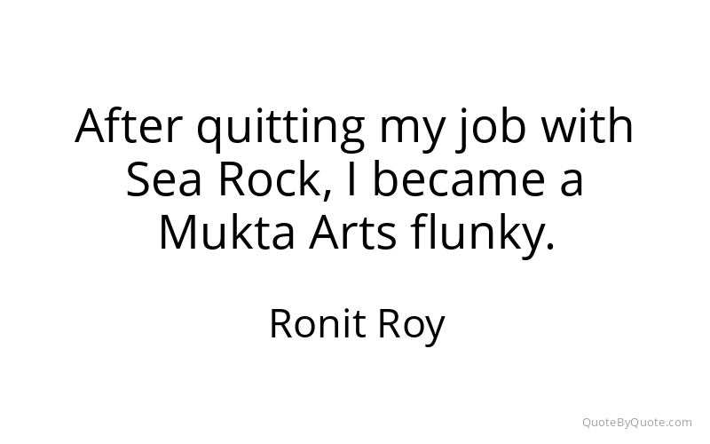 Preview image for this quote by Ronit Roy