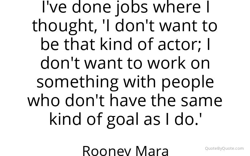 Preview image for this quote by Rooney Mara
