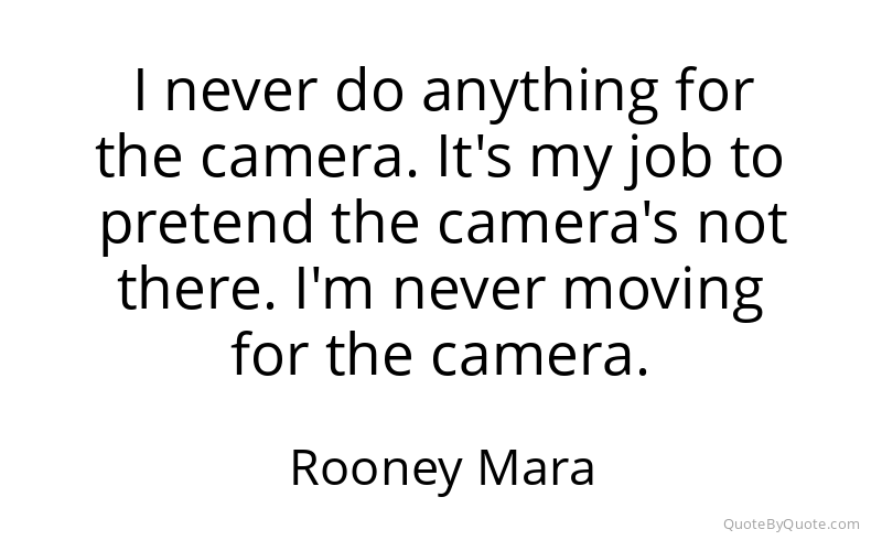 Preview image for this quote by Rooney Mara
