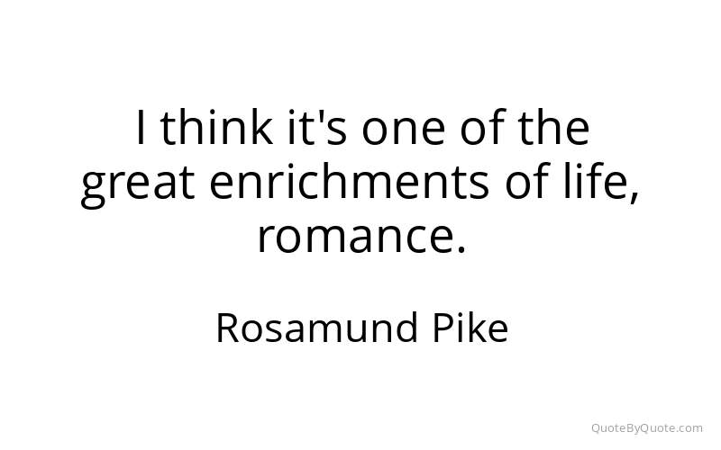 Preview image for this quote by Rosamund Pike