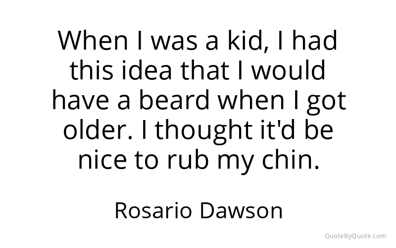 Preview image for this quote by Rosario Dawson