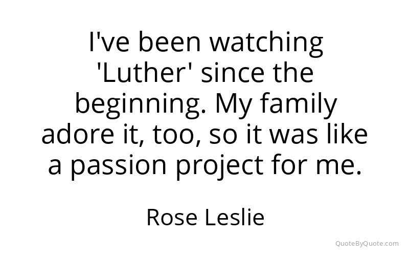 Preview image for this quote by Rose Leslie