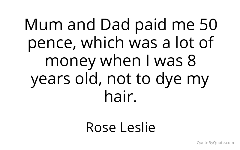 Preview image for this quote by Rose Leslie