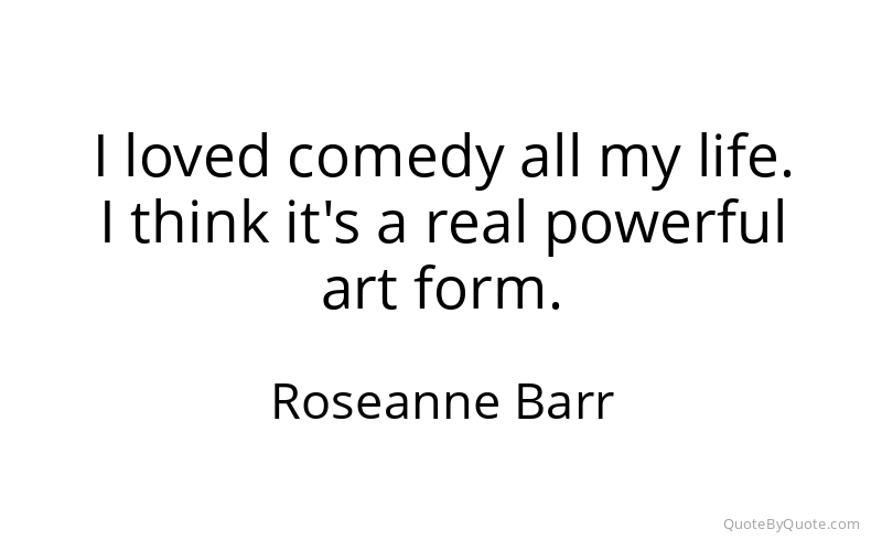 Preview image for this quote by Roseanne Barr