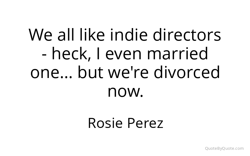 Preview image for this quote by Rosie Perez