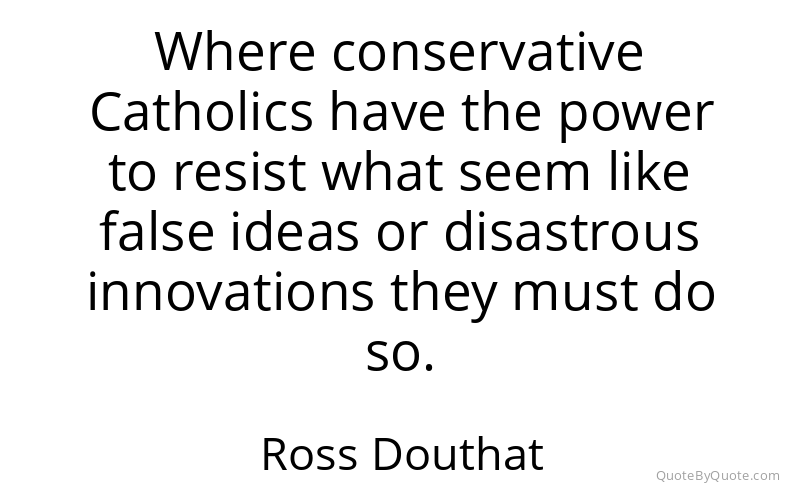 Preview image for this quote by Ross Douthat